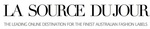 LA SOURCE DUJOUR THE LEADING ONLINE DESTINATION FOR THE FINEST AUSTRALIAN FASHION LABELS