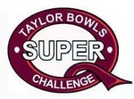 SUPER Q TAYLOR BOWLS CHALLENGE