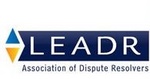 LEADR ASSOCIATION OF DISPUTE RESOLVERS