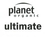 PLANET ORGANIC ULTIMATE