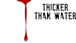 THICKER THAN WATER