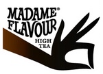 MADAME FLAVOUR HIGH TEA ; MADAME FLAVOUR ; MADAME FLAVOUR INFUSED WITH A WOMANS TOUCH