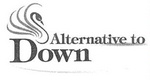 ALTERNATIVE TO DOWN