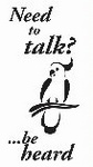 NEED TO TALK? ...BE HEARD