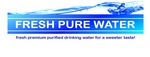 FRESH PURE WATER FRESH PREMIUM PURIFIED DRINKING WATER FOR A SWEETER TASTE!