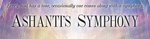 EVERY SOUL HAS A TONE, OCCASIONALLY ONE COMES ALONG WITH A SYMPHONY. ASHANTI'S SYMPHONY