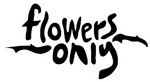 FLOWERS ONLY