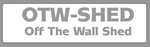 OTW-SHED OFF THE WALL SHED