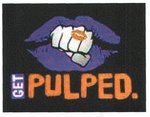 GET PULPED.