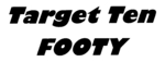 TARGET TEN FOOTY