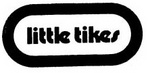 LITTLE TIKES