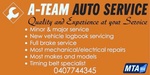 A-TEAM AUTO SERVICE QUALITY AND EXPERIENCE AT YOUR SERVICE MINOR & MAJOR SERVICE NEW VEHICLE LOGBOOK SERVICING FULL BRAKE SERVICE MOST MECHANICAL/ELECTRICAL REPAIRS MOST MAKES AND MODELS TIMING BELT SPECIALISTS MTA WA