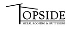 TOPSIDE METAL ROOFING & GUTTERING