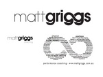 MATT GRIGGS ; MATT GRIGGS COACHING ; PERFORMANCE COACHING - WWW.MATTGRIGGS.COM.AU