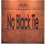 NO BLACK TIE