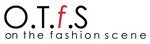 O.T.F.S ON THE FASHION SCENE
