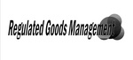 REGULATED GOODS MANAGEMENT
