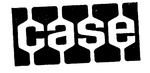 CASE