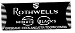ROTHWELLS 60 MINUTE SLACKS