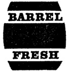 BARREL FRESH