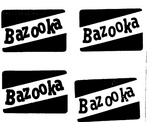 BAZOOKA