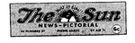 THE SUN                                                               NEWS-PICTORIAL                                                        DAILY AT DAWN