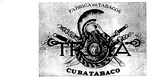 TROYA FABRICA DE TOBACCO CUBATOBACCO