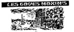 LES CAVES MAXIM'S