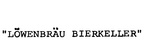 LOWENBRAU BIERKELLER