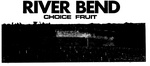 CHOICE FRUIT RIVER BEND
