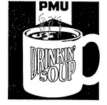 DRINKIN' SOUP PMU