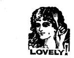 LOVELY