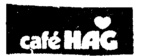 CAFE HAG