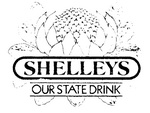 OUR STATE DRINK                                                       SHELLEY'S