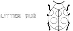 LITTER BUG