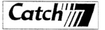 CATCH 7