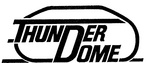 THUNDER DOME TD