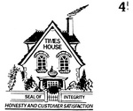 TIMES HOUSE                                                           SEAL OF INTEGRITY                                                     HONESTY AND CUSTOMER SATISFACTION
