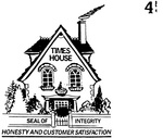 TIMES HOUSE SEAL OF INTEGRITY HONESTY AND CUSTOMER SATISFACTION