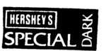 HERSHEY'S SPECIAL DARK
