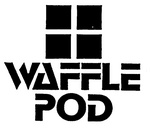 WAFFLE POD