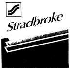 STRADBROKE S
