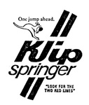 KLIP SPRINGER 
