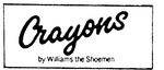 CRAYONS BY WILLIAMS THE SHOEMEN