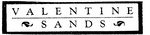 VALENTINE SANDS