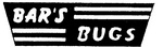 BAR'S BUGS