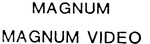 MAGNUM MAGNUM VIDEO
