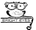 BRIGHT EYES