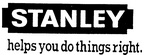 STANLEY HELPS YOU DO THINGS RIGHT