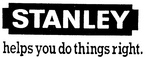 STANLEY HELPS YOU DO THINGS RIGHT